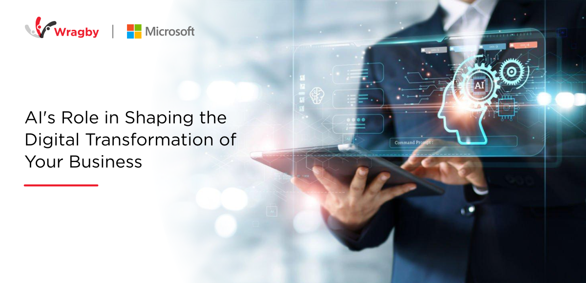 AI's Role in Shaping the Digital Transformation of Your Business