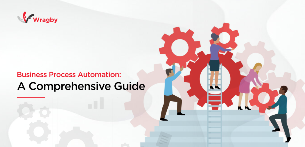 Business Process Automation: A Comprehensive Guide