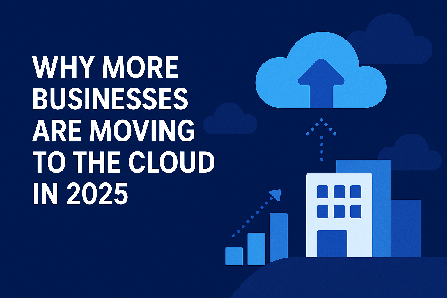 Why More Businesses Are Moving to the Cloud in 2025