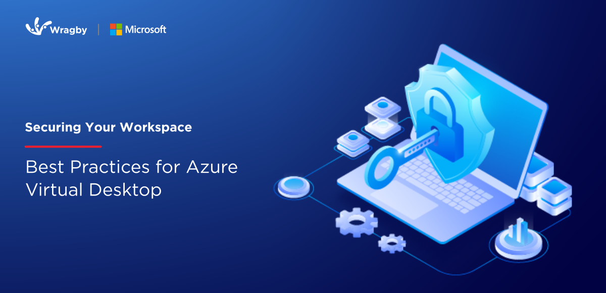Securing Your Workspace: Best Practices for Azure Virtual Desktop