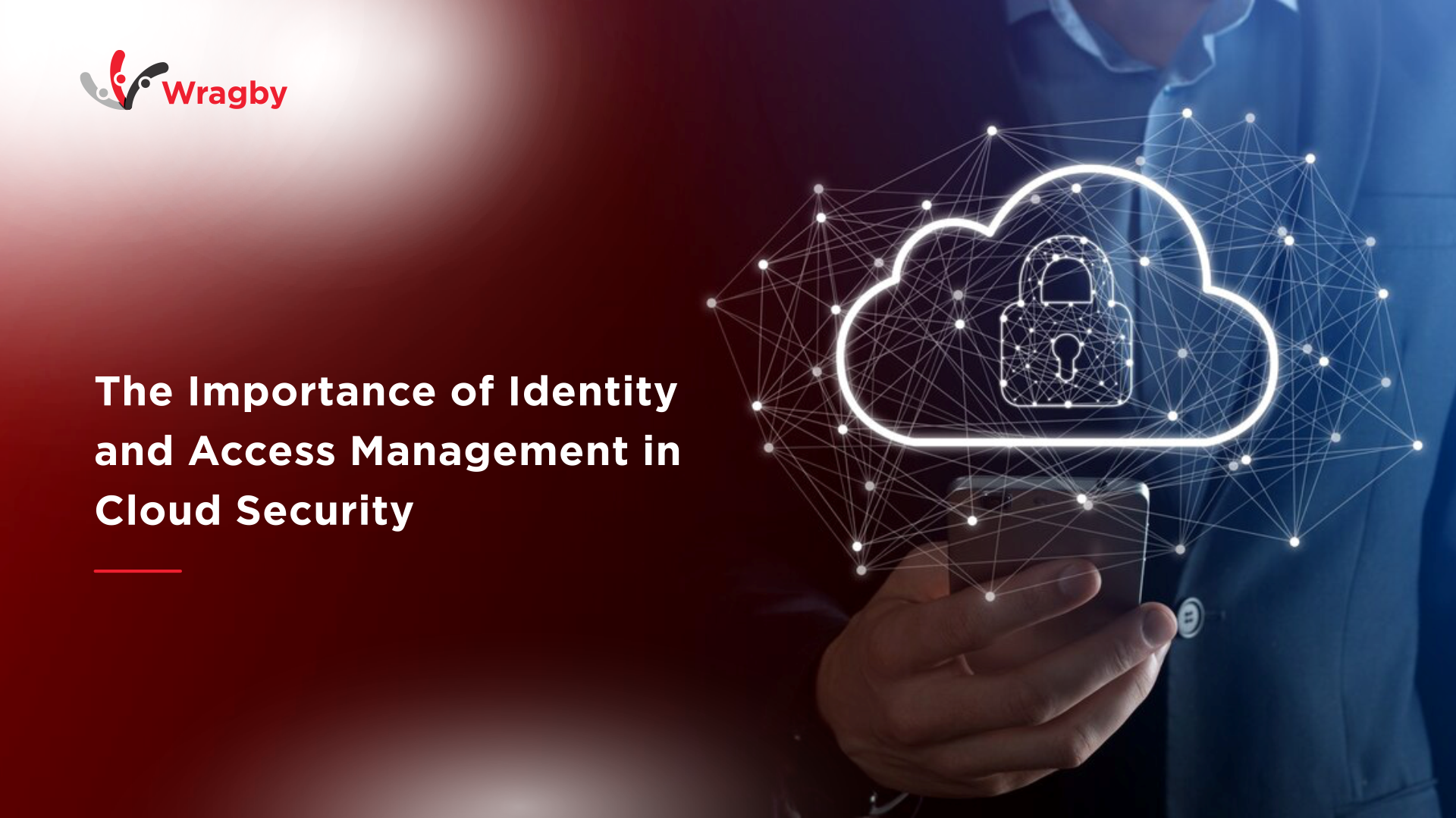 The Importance of Identity and Access Management in Cloud Security