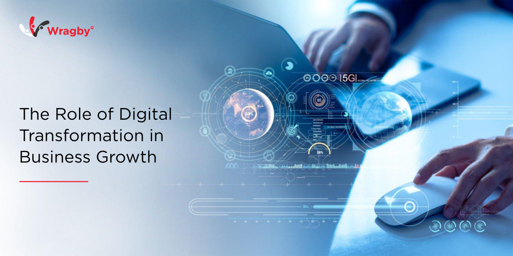 The Role of Digital Transformation in Business Growth